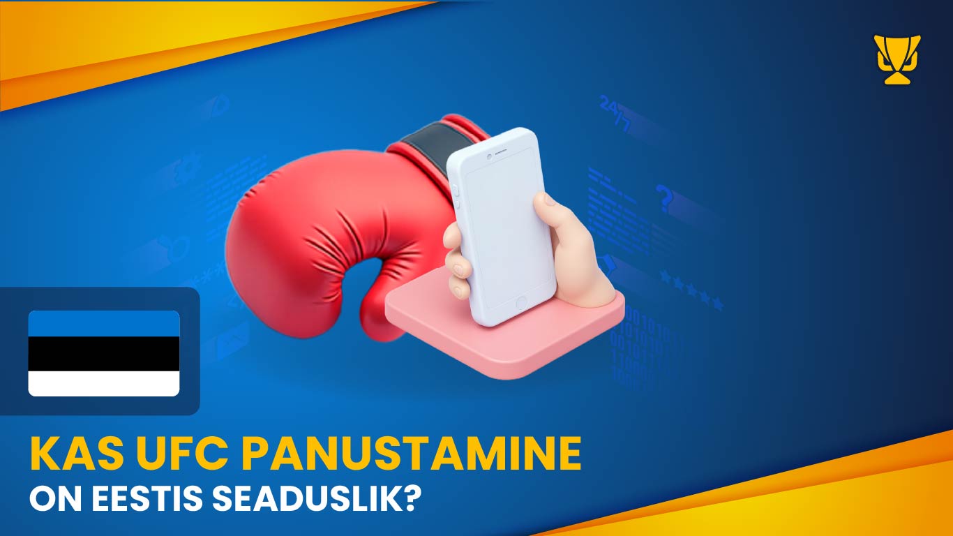 Kas UFC panustamine on Eestis seaduslik