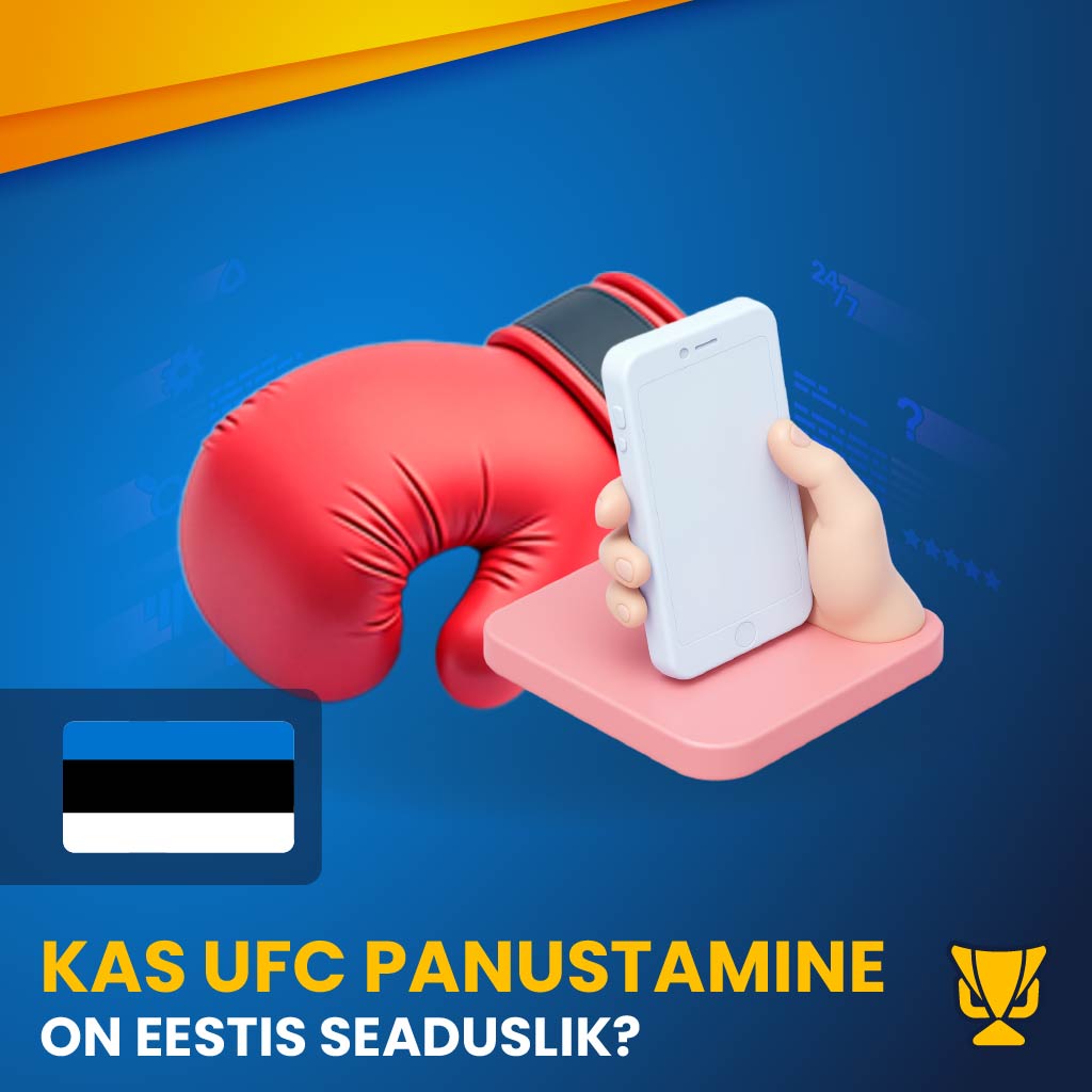 Kas UFC panustamine on Eestis seaduslik