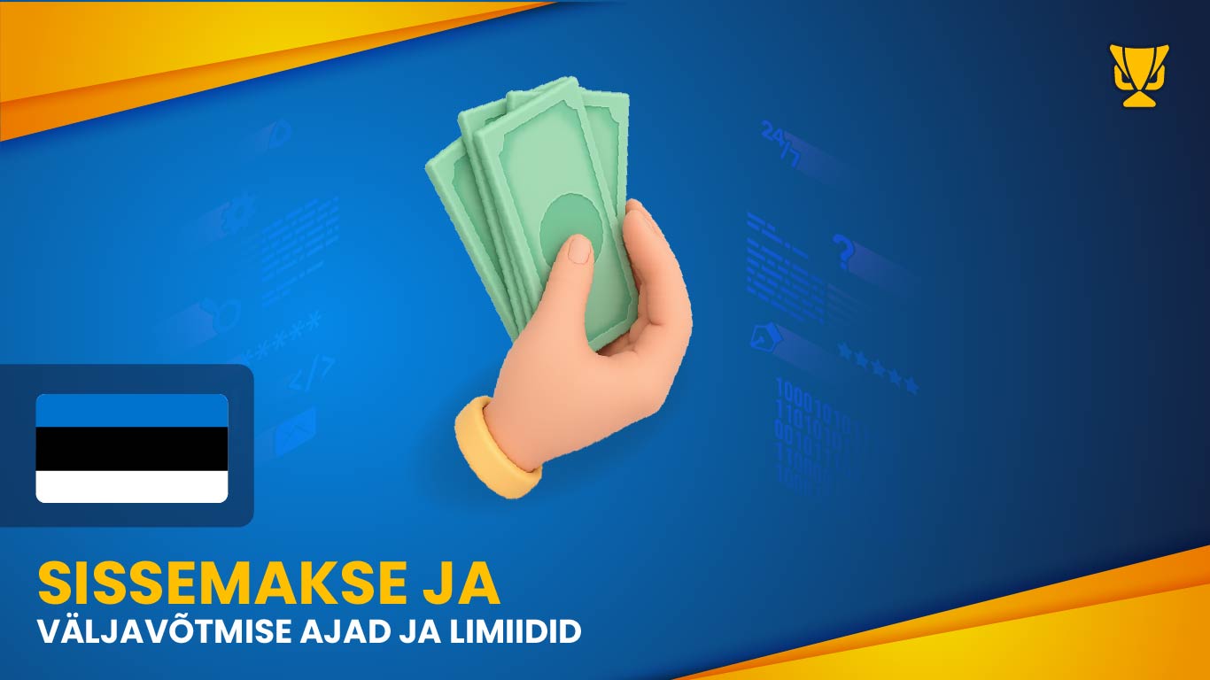 Sissemakse ja väljavõtmise ajad ja limiidid